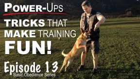 Dog Training Power-ups. Tricks That Make Training FUN! Episode 13