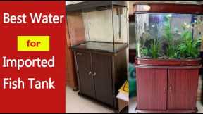 Best water for imported fish tanks