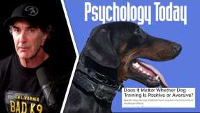 Does it Matter Whether Dog Training is Positive or Aversive?  Psychology Today MY RETORT