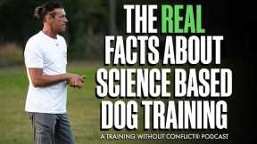 The Real Facts About Science Based Dog Training: A Training Without Conflict® Podcast