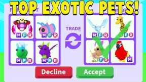 Trading TOP 7 EXOTIC PETS in Adopt Me!