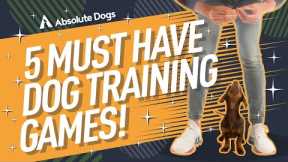 Our ALL-TIME Top 5 Dog Training Games ALL Dog Owners Need Today!