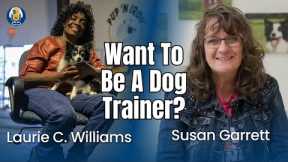 Becoming A Dog Trainer: Training Tips Talk With Canine Diva, Laurie C. Williams #212 #podcast