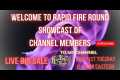 Your Rapid Fire Round Channel Members 