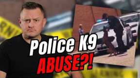 Abuse or Justified? Police K9 Expert Responds