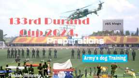 Army's Dog Training || 133rd Durand cup 2024, Preparations at Kokrajhar😍 //PNV //V-65