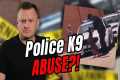 Abuse or Justified? Police K9 Expert