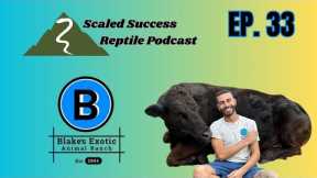 Blake’s Exotic Animal Ranch | Scaled Success Reptile Podcast Ep. 33