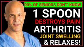 Over 70, Only 1 spoon destroys pain, arthritis, osteoarthritis, joint, swelling, relaxes | Health