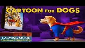 Cartoon for Dogs: Relaxing Dog TV to Keep Your Dog Happy While You’re Away – Soothing Music for Dogs