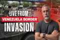 Venezuela Border Invasion? Here's