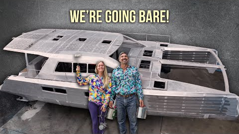 We’re NOT Painting Our Boat (And Here’s Why) 🧐 Aluminum Catamaran Build Pt. 56